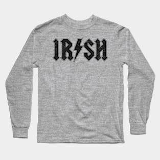 Irish: Hard Rock Design For Ireland Lovers Long Sleeve T-Shirt